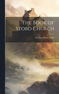 bokomslag The Book of Stobo Church