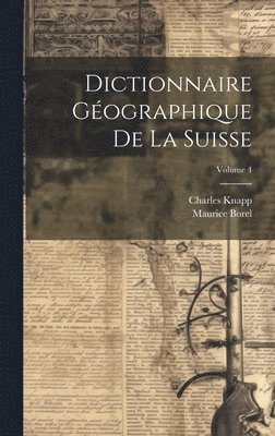 bokomslag Dictionnaire Gographique De La Suisse; Volume 4