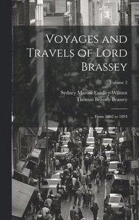 bokomslag Voyages and Travels of Lord Brassey
