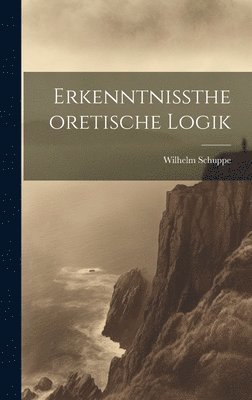 bokomslag Erkenntnisstheoretische Logik