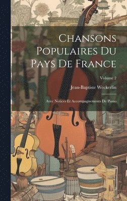 Jean-Baptiste Weckerlin - Chansons Populaires Du Pays De France, Inbunden