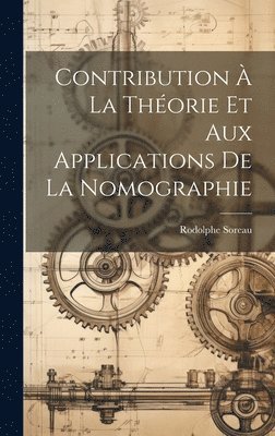 bokomslag Contribution  La Thorie Et Aux Applications De La Nomographie