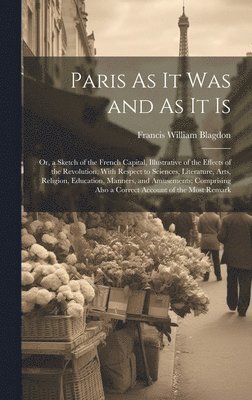 Paris As It Was and As It Is