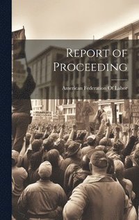 bokomslag Report of Proceeding