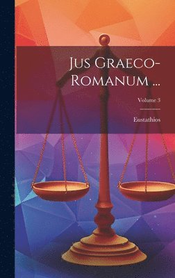 bokomslag Jus Graeco-Romanum ...; Volume 3