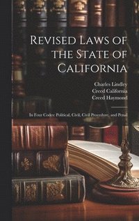 bokomslag Revised Laws of the State of California