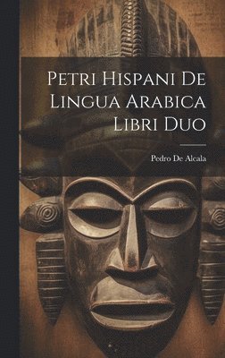 bokomslag Petri Hispani De Lingua Arabica Libri Duo