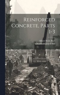 bokomslag Reinforced Concrete, Parts 1-3