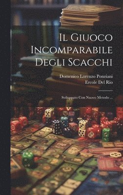 bokomslag Giuoco Incomparabile Degli Scacchi