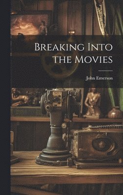 bokomslag Breaking Into the Movies