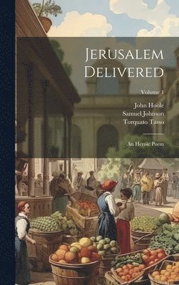 Torquato Tasso, Samuel Johnson, John Hoole - Jerusalem Delivered, Inbunden