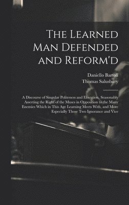 Daniello Bartoli, Thomas Salusbury - Learned Man Defended and Reform'd, Inbunden
