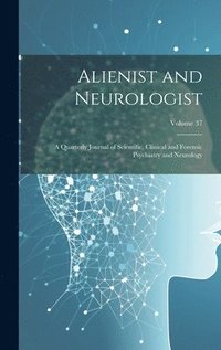 bokomslag Alienist and Neurologist