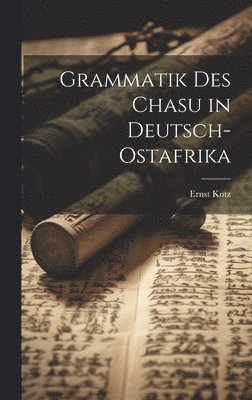 Grammatik Des Chasu in Deutsch-Ostafrika 1