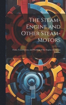 bokomslag Steam-Engine and Other Steam-Motors
