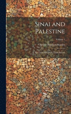 Arthur Penrhyn Stanley - Sinai and Palestine, Inbunden