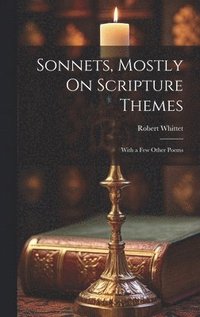 bokomslag Sonnets, Mostly On Scripture Themes