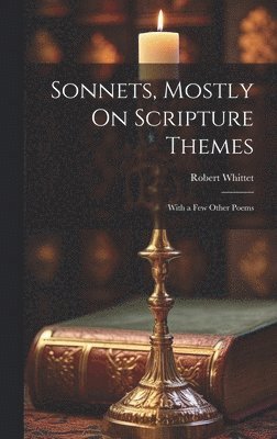 Sonnets, Mostly On Scripture Themes 1
