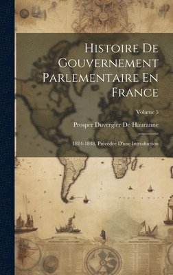 Histoire De Gouvernement Parlementaire En France 1