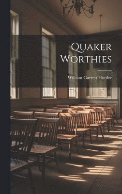 Quaker Worthies 1