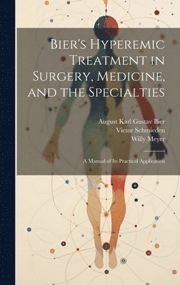 Bier's Hyperemic Treatment in Surgery, Medicine, and the Specialties 1