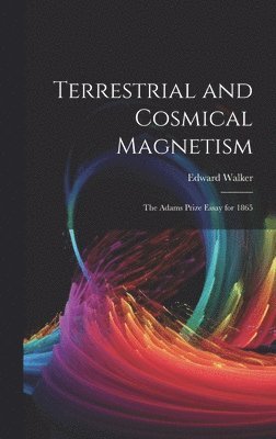 bokomslag Terrestrial and Cosmical Magnetism