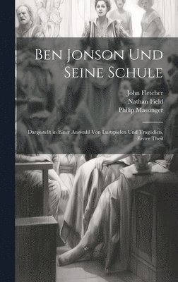 Ben Jonson Und Seine Schule 1