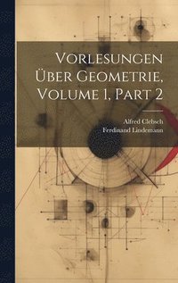 bokomslag Vorlesungen ber Geometrie, Volume 1, part 2