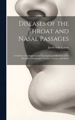 bokomslag Diseases of the Throat and Nasal Passages