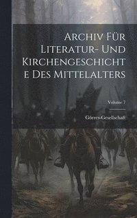 bokomslag Archiv Fr Literatur- Und Kirchengeschichte Des Mittelalters; Volume 7