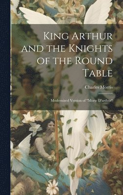 bokomslag King Arthur and the Knights of the Round Table