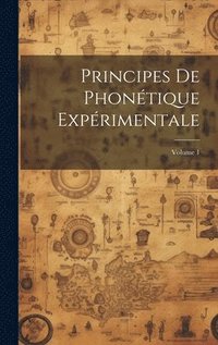 bokomslag Principes De Phontique Exprimentale; Volume 1