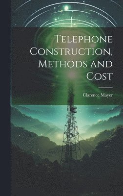 Telephone Construction, Methods and Cost 1