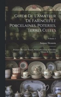 bokomslag Guide De L'amateur De Faences Et Porcelaines, Poteries, Terres Cuites