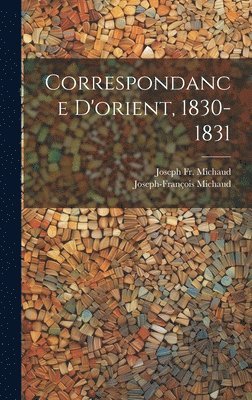 bokomslag Correspondance D'orient, 1830-1831