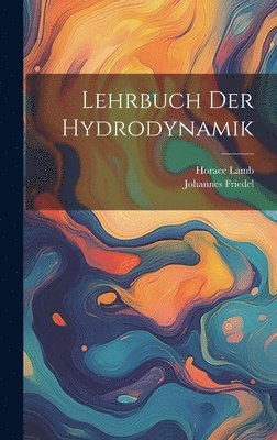 Lehrbuch Der Hydrodynamik 1