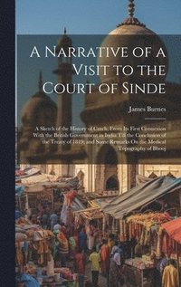 bokomslag A Narrative of a Visit to the Court of Sinde