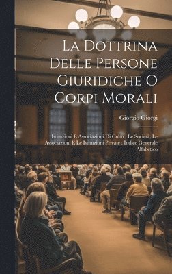 bokomslag La Dottrina Delle Persone Giuridiche O Corpi Morali