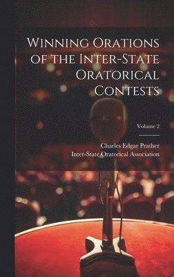 Winning Orations of the Inter-State Oratorical Contests; Volume 2