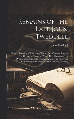 Remains of the Late John Tweddell 1