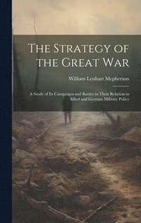 bokomslag The Strategy of the Great War