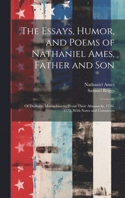 Essays, Humor, and Poems of Nathaniel Ames, Father and Son