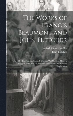 John Fletcher, Alfred Rayney Waller - Works of Francis Beaumont and John Fletcher, Inbunden