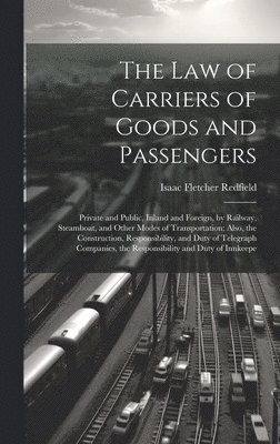 The Law of Carriers of Goods and Passengers 1