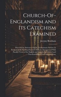 bokomslag Church-Of-Englandism and Its Catechism Examined
