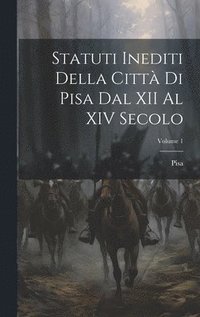 bokomslag Statuti Inediti Della Citt Di Pisa Dal XII Al XIV Secolo; Volume 1