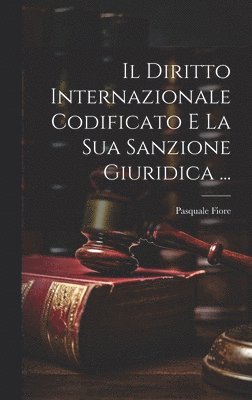 Il Diritto Internazionale Codificato E La Sua Sanzione Giuridica ... 1