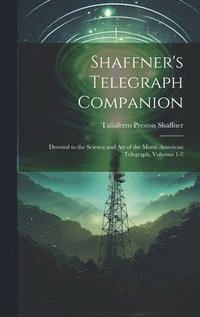 bokomslag Shaffner's Telegraph Companion