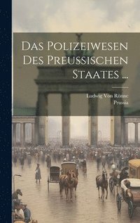 bokomslag Das Polizeiwesen Des Preussischen Staates ...