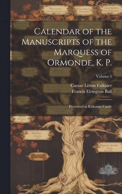 Calendar of the Manuscripts of the Marquess of Ormonde, K. P. 1